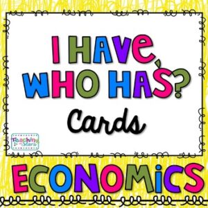 Economics I Have… Who Has? Cards