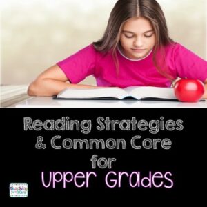 Reading Strategies for Upper Grades: Common Core