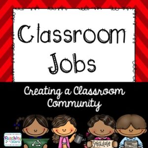 Classroom Jobs~ Creating a Classroom Community