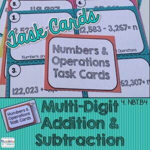 Adding and Subtracting Multi-Digit Numbers Task Cards 4 NBT. B4