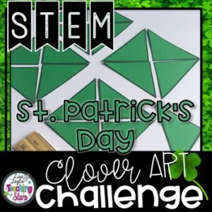 St. Patrick’s Day Clover STEM Challenge