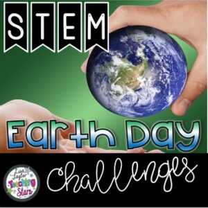 Earth Day STEM Challenges and Activities