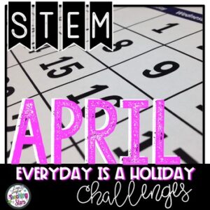 STEM April Everyday is a Holiday Challenges