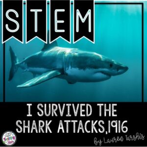 STEM Activities to use with I Survived the Shark Attacks, 1916